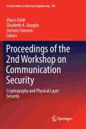 Proceedings of the 2nd Workshop on Communication Security: Cryptography and Physical Layer Security