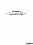 Proceedings of the First International Conference on Difference Equations