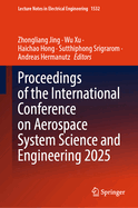 Proceedings of the International Conference on Aerospace System Science and Engineering 2019