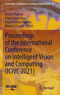 Proceedings of the International Conference on Intelligent Vision and Computing (ICIVC 2021)