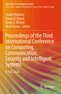 Proceedings of the Third International Conference on Computing, Communication, Security and Intelligent Systems: Ic3sis 2024