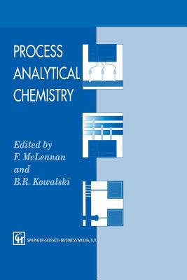 Process Analytical Chemistry - McLennan, F (Editor), and Kowalski, B D (Editor)