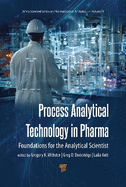 Process Analytical Technology in Pharma: Foundations for the Analytical Scientist