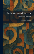 Process and Reality: An Essay in Cosmology