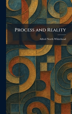 Process and Reality - Whitehead, Alfred North