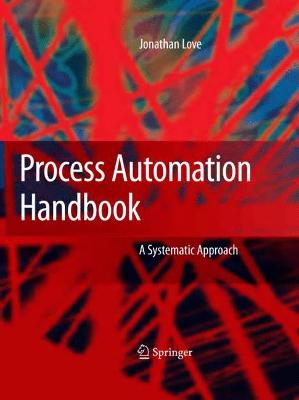 Process Automation Handbook: A Guide to Theory and Practice - Love, Jonathan