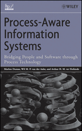Process-Aware Information Systems: Bridging People and Software Through Process Technology