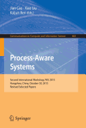 Process-Aware Systems: Second International Workshop, Pas 2015, Hangzhou, China, October 30, 2015. Revised Selected Papers