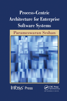 Process-Centric Architecture for Enterprise Software Systems - Seshan, Parameswaran