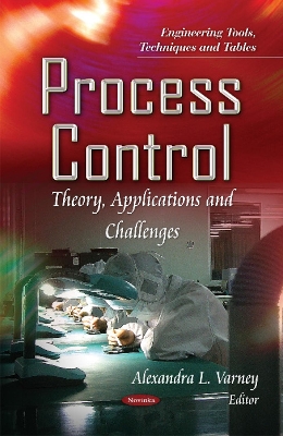 Process Control: Theory, Applications & Challenges - Varney, Alexandra L