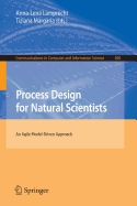 Process Design for Natural Scientists: An Agile Model-Driven Approach