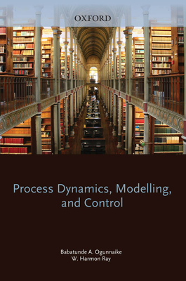 Process Dynamics, Modeling, and Control - Ogunnaike, Babatunde A, and Ray, W Harmon