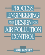 Process Engineering and Design for Air Pollution Control
