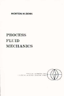 Process Fluid Mechanics - Denn, Morton