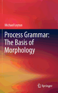 Process Grammar: The Basis of Morphology