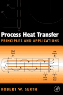 Process Heat Transfer: Principles, Applications and Rules of Thumb