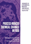 Process-Induced Chemical Changes in Food