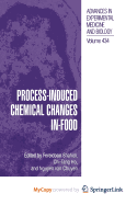 Process-Induced Chemical Changes in Food
