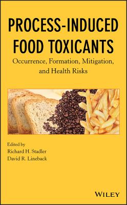 Process-Induced Food Toxicants - Stadler, Richard H (Editor), and Lineback, David R (Editor)