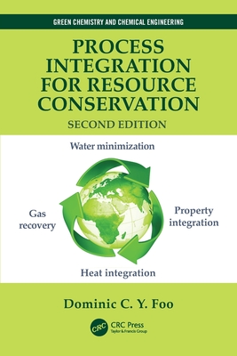 Process Integration for Resource Conservation - Foo, Dominic C Y