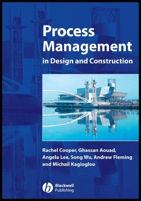 Process Management in Design and Construction - Cooper, Rachel, and Aouad, Ghassan, and Lee, Angela