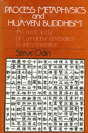 Process Metaphysics and Hua-Yen Buddhism: A Critical Study of Cumulative Penetration vs. Interpretation