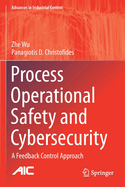 Process Operational Safety and Cybersecurity: A Feedback Control Approach