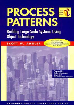 Process Patterns: Building Large-Scale Systems Using Object Technology - Ambler, Scott W., and Hanscome, Barbara (Foreword by)