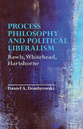 Process Philosophy and Political Liberalism: Rawls, Whitehead, Hartshorne