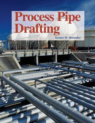 Process Pipe Drafting - Shumaker, Terence M