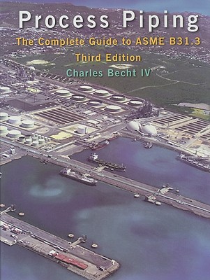 Process Piping: The Complete Guide to ASME B31.3 - 