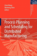 Process Planning and Scheduling for Distributed Manufacturing