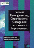Process Reengineering, Organizational Change and Performance Improvement - Manzoni, J F, and Dutta, Soumitra