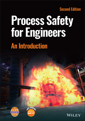 Process Safety for Engineers: An Introduction - Center for Chemical Process Safety (CCPS)