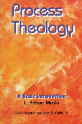 Process Theology: A Basic Introduction - Mesle, Robert