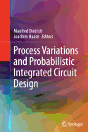Process Variations and Probabilistic Integrated Circuit Design