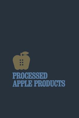 Processed Apple Products - Downing, Donald L. (Editor)