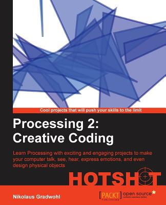 Processing 2: Creative Coding Hotshot - Gradwohl, Nikolaus
