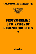 Processing of Utilization of High-Sulfur Coals