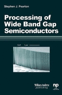 Processing of Wide Band Gap Semiconductors