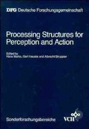 Processing Structures for Perception and Action: Final Report of the Sonderforschungsbereich "Kybernetik" 1969 - 1983