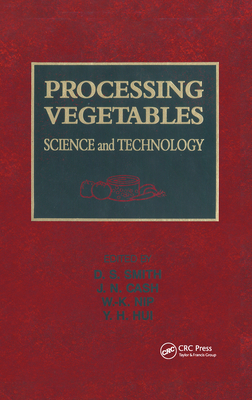 Processing Vegetables: Science and Technology - Smith, Durward S (Editor)