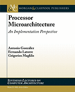 Processor Microarchitecture: An Implementation Perspective