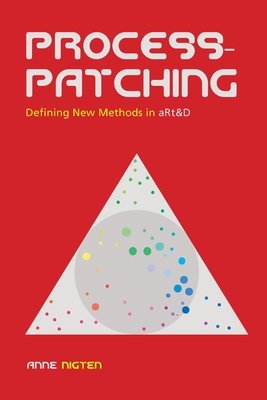Processpatching, Defining New Methods in ARt&D - Nigten, Anne