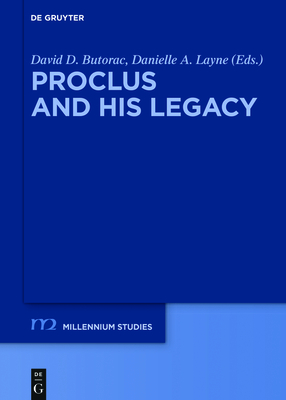 Proclus and His Legacy - Layne, Danielle (Editor), and Butorac, David D (Editor)