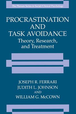 Procrastination and Task Avoidance: Theory, Research, and Treatment - Ferrari, Joseph R, and Johnson, Judith L, and McCown, William G