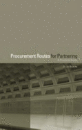 Procurement Routes for Partnering: A Practical Guide - Broome, Jon