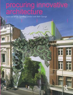 Procuring Innovative Architecture - Van Schaik, Leon, and London, Geoffrey