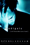 Prodigals and Those Who Love Them