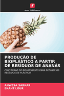 Produ??o de Biopl�stico a Partir de Res?duos de Anan�s